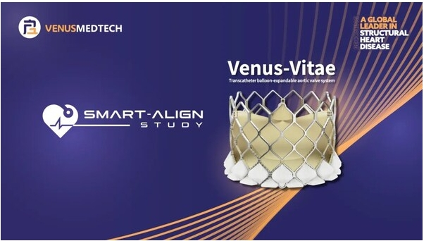 领跑新一代球扩干瓣TAVR | 启明医疗Venus-Vitae SMART-ALIGN国际多中心关键性临床首两例患者成功植入